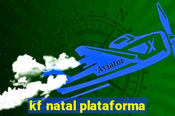 kf natal plataforma